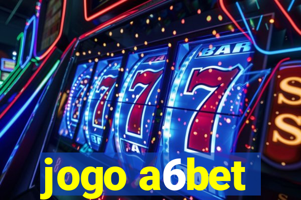 jogo a6bet